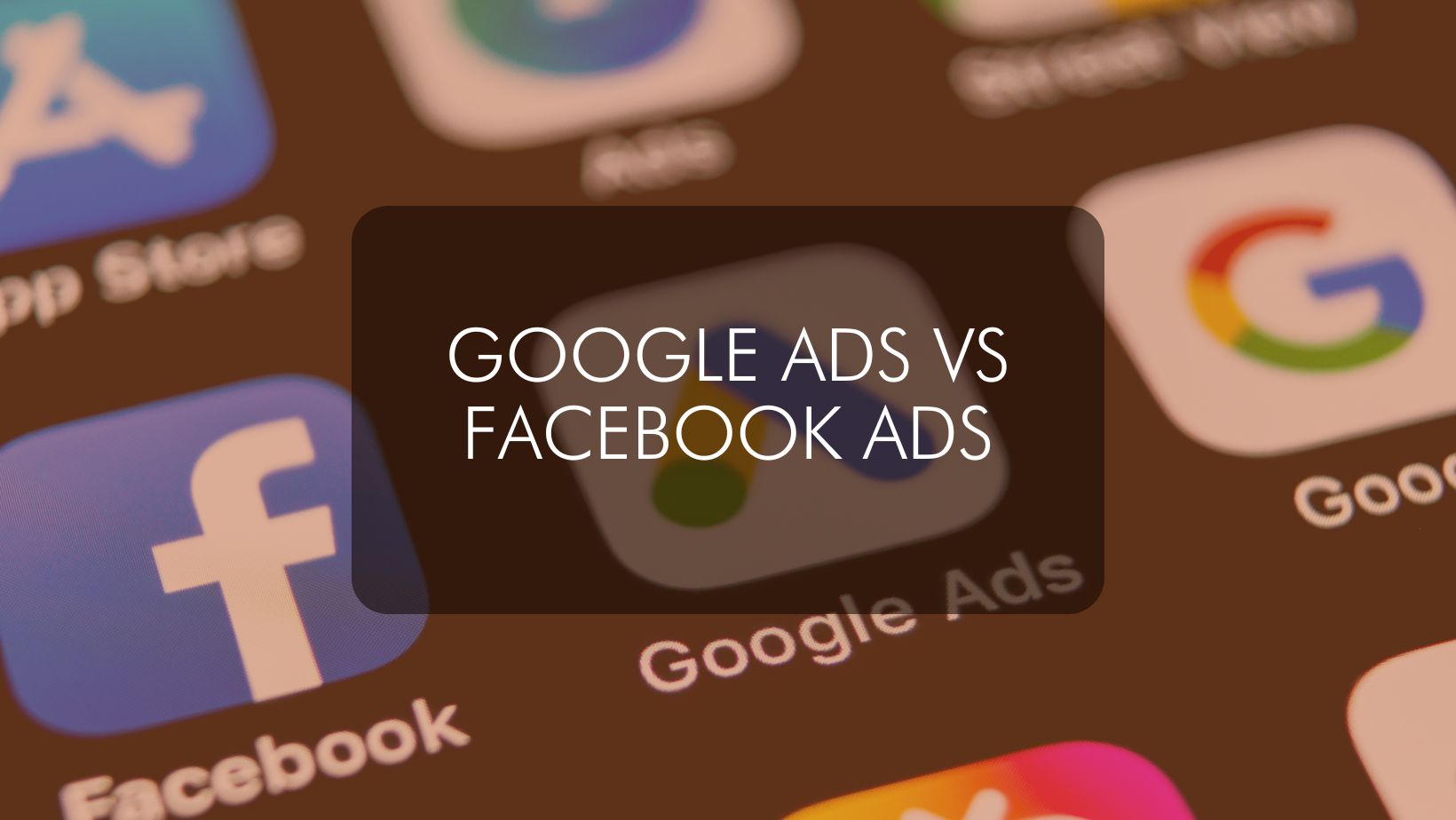 Google Ads vs Facebook Ads